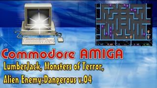 Commodore Amiga -=LumberJack, Monsters of Terrror, Alien Enemy v.04=-