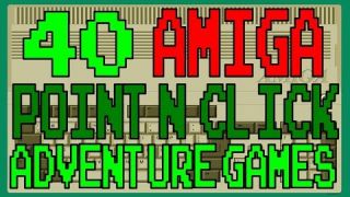 40 AMIGA Point and Click Adventure Games